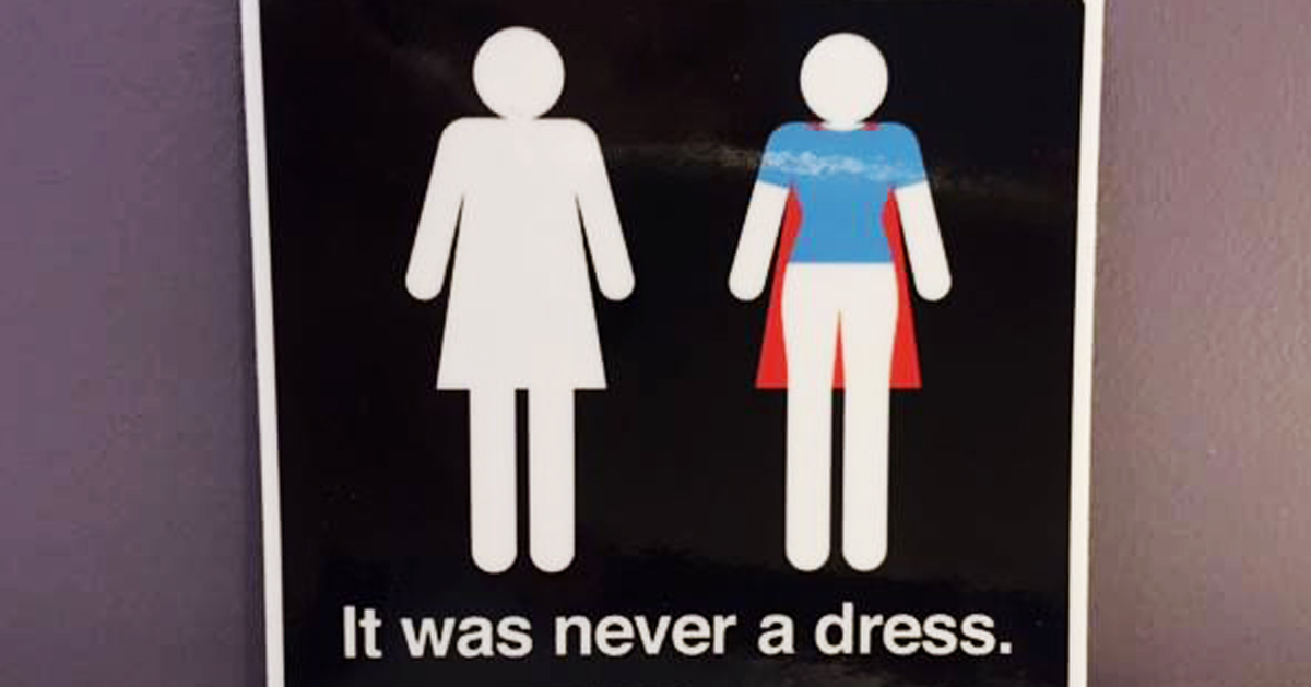 Nunca Foi Um Vestido: Esta Campanha Vai Mudar A Maneira Que Você Vê Placas De Banheiro Das Mulheres Para Sempre